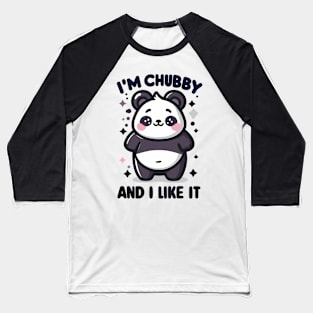 I'm chubby and i like it Baseball T-Shirt